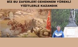 Büyük Zafer cehennem yürekli yiğitlerle kazanıldı