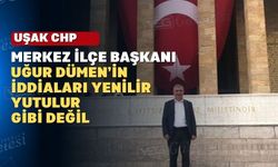 Dümen; “CHP’nin köklü değerleri Uşak’ta gölgelenmiştir”
