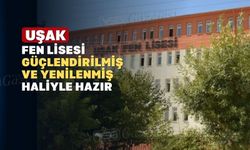 Yenilenmiş binasıyla Uşak Fen Lisesi öğrencilerini bekliyor