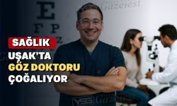Uşaklının göz çilesi azalıyor