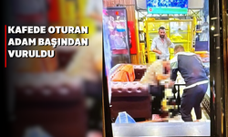 Kafede oturan adam başından vuruldu