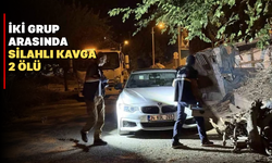 İki grup arasında silahlı kavga: 2 ölü, 5 yaralı