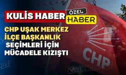 CHP Uşak Merkez ilçede kırmızı ve beyaz çarpışacak