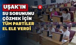 Uşak’ın su sorunu için tüm partiler harekete geçti