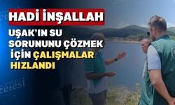 Uşak’ın su sorununu çözmek için bir umut doğdu