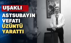 Uşaklı astsubay amansız hastalığa yenik düştü