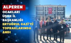 Alperen Ocakları Uşak İl Başkanlığı Ertuğrul Gazi’yi Unutmadı
