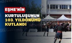 Uşak’ın Eşme ilçesi kurtuluşunun 103.Yılı coşkuyla kutladı.
