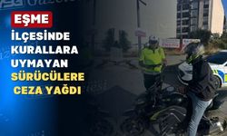 Uşak’ın Eşme ilçesinde 8,4 Milyon TL trafik cezası uygulandı