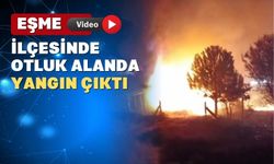 Uşak’ın Eşme İlçesinde Yangın Bir Ev Kül Oldu