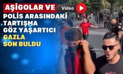 Polis ile Aşigolar Arasında Arbede yaşandı