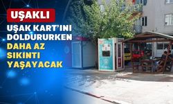 Uşak Kartlara artık daha çok noktadan dolum yapılacak