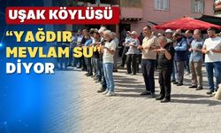 Uşak köylüleri umudunu yağmur duasına bağladı