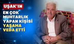 Uşak’ın en eski muhtarı vefat etti