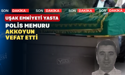 Uşak Valiliği Duyurdu: Polis Memuru Mehmet Ali Akkoyun Hayatını Kaybetti
