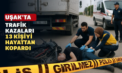 Uşak’taki Trafik Kazalarında 13 Kişi Hayatını Kaybetti