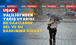 Uşak Valiliği'nden Kritik Yağış Uyarısı