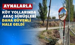 Uşak köy yollarında kör noktalara ayna takıldı