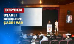BTP Uşaklı gençleri “Geleceğimizi Savunmaya” Çağırdı