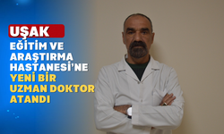 Uşak Hastanesine yeni bir Radyoloji Hekimi atandı