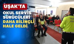 Uşak’ta servis sürücülerine eğitim verildi