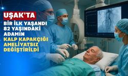 Uşak Eğitim ve Araştırma Hastanesinde TAVİ İşlemi Başarıyla Uygulandı