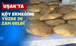 Uşak’ta köy ekmeklerine zam yapıldı