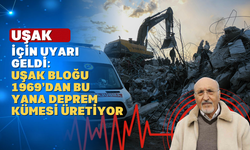 Simav ve Gediz Fayları Uşak’ı İşaret Ediyor