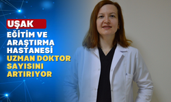 Uşak Hastanesine yeni bir Anesteziyoloji ve Reanimasyon doktoru atandı