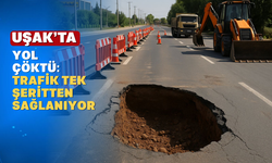 Uşak'ta Yol Çöktü: Trafik Tek Şeritten Sağlanıyor