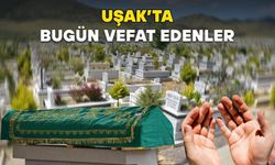 Uşak’ta Bugün Vefat Edenler
