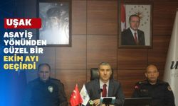 Uşak’ta asayiş olaylarında gözle görülür bir düşüş var