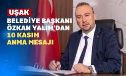Uşak Belediye Başkanı Özkan Yalım; “Atatürk Işık Kaynağıdır”