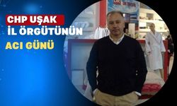 CHP Uşak Merkez İlçe Başkanı Ümit Akbel’in Acı günü