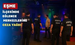 Uşak’ın Eşme İlçesinde Gece Yarısı Asayiş Baskını