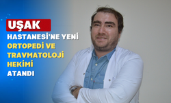 Uşak Eğitim ve Araştırma Hastanesi’ne Yeni Ortopedi Hekimi