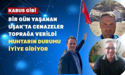 Uşak’ta Karagün; Cenazeler Toprağa Veriliyor