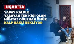 Uşak’ın yapay kalpli tek insanı; Mümtaz Oğuzhan Ömür