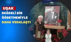 Uşak’ın Sevilen Öğretmeni Yaşama Veda Etti