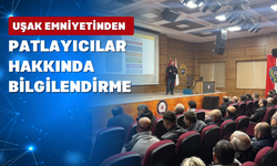 Uşak’ta El Yapımı Patlayıcılar Hakkında Bilgilendirme Toplantısı Yapıldı