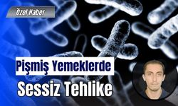 Pişmiş Yemeklerde Sessiz Tehlike