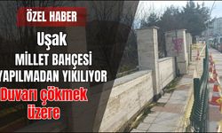 Uşak Millet Bahçesi Yapılmadan Yıkılıyor Duvarı Çökmek Üzere