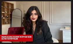 Uşaklılara Sahur ve İftar İçin Altın Tavsiyeler