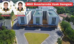 MSÜ Sınavında Uşak’ın gururu oldular