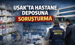 Uşak’ta Hastane Deposuna Soruşturma