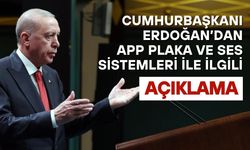 Cumhurbaşkanı Erdoğan'dan plaka, görüntü ve ses sistemleriyle ilgili açıklama