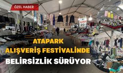 Atapark Alışveriş Festivalinde Belirsizlik Sürüyor