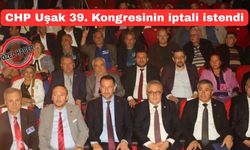 CHP Uşak İl Kongresinin İptali İsteniyor