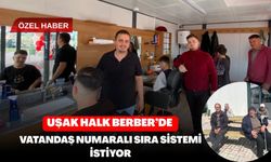 Uşak Halk Berber’de Vatandaş Numaralı Sıra Sistemi İstiyor