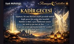 Uşak Müftülüğü: “Bin aydan hayırlı olan Kadir Gecesi”